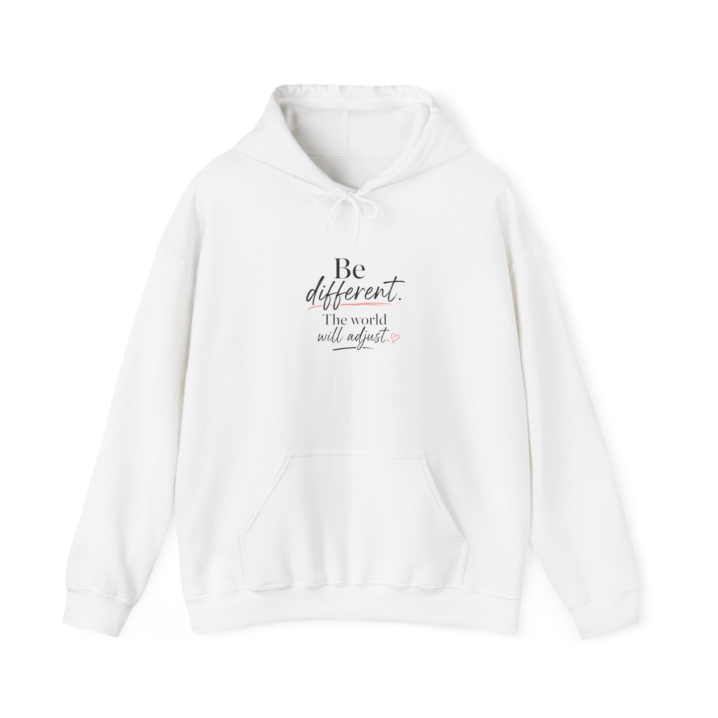 Hoodie — "Be Different, The World Will Adjust" Minimal Inspirational Pullover
