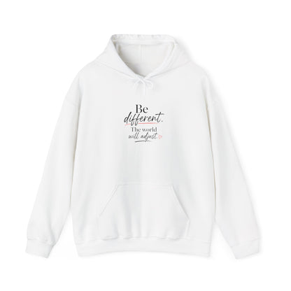 Hoodie — "Be Different, The World Will Adjust" Minimal Inspirational Pullover