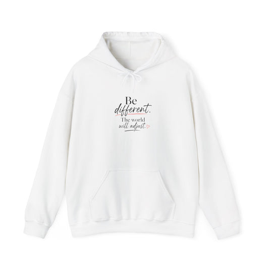 Hoodie — "Be Different, The World Will Adjust" Minimal Inspirational Pullover