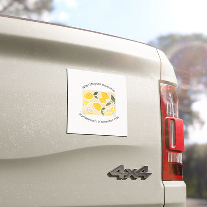 Lemon Illustration Car Magnet — "When Life Gives You Lemons, Squeeze Them in Someone's Eyes"