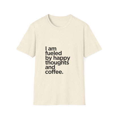 Coffee T‑Shirt — "I am fueled by happy thoughts and coffee." Casual Graphic Tee for Coffee Lovers