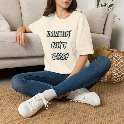 Mommin' Ain't Easy T-Shirt — Funny Mom Graphic Tee for New Moms & Mother's Day