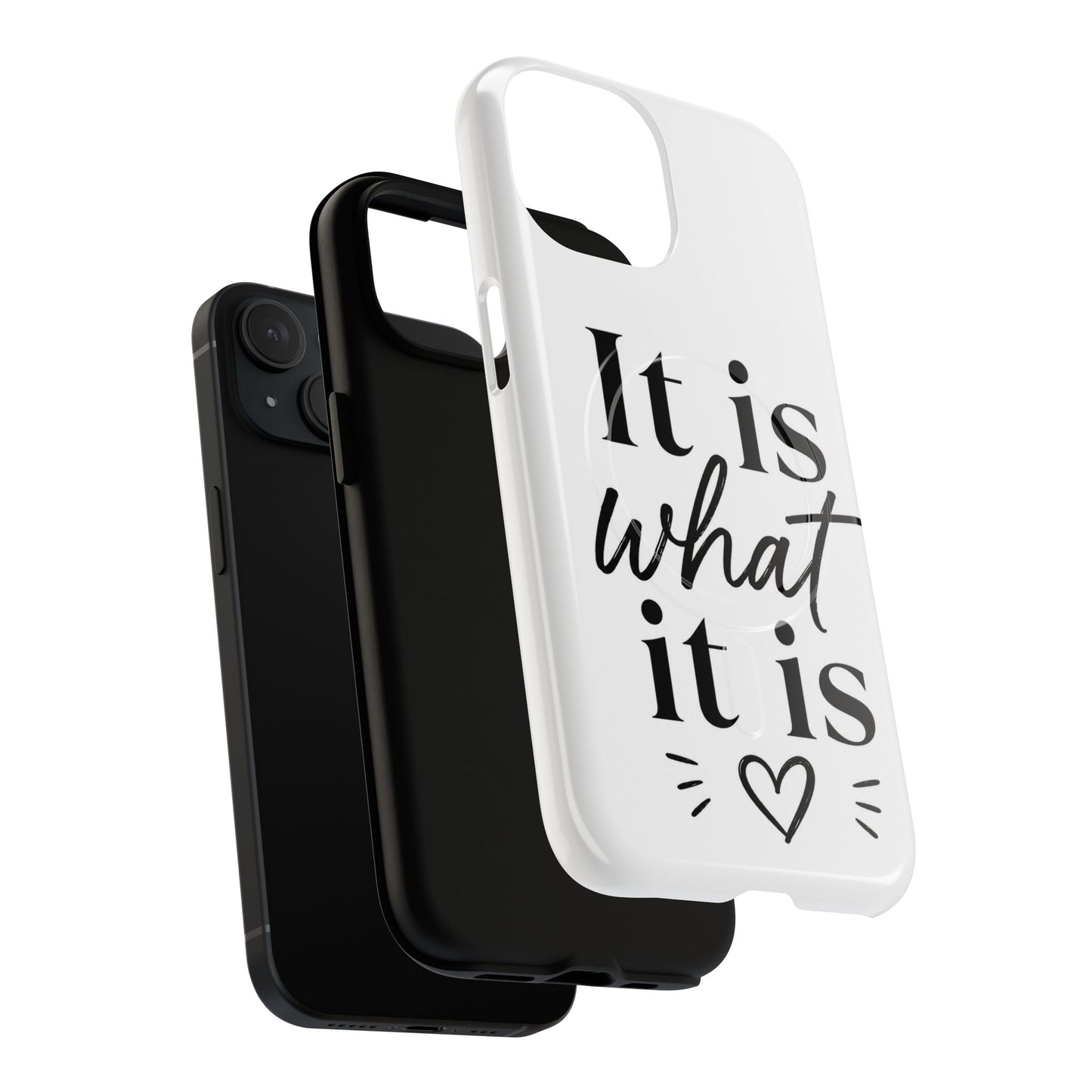Tough Magnetic Case — "It Is What It Is" Minimalist Phone Case