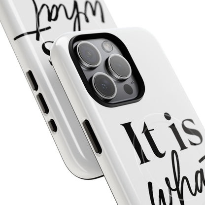 Tough Magnetic Case — "It Is What It Is" Minimalist Phone Case
