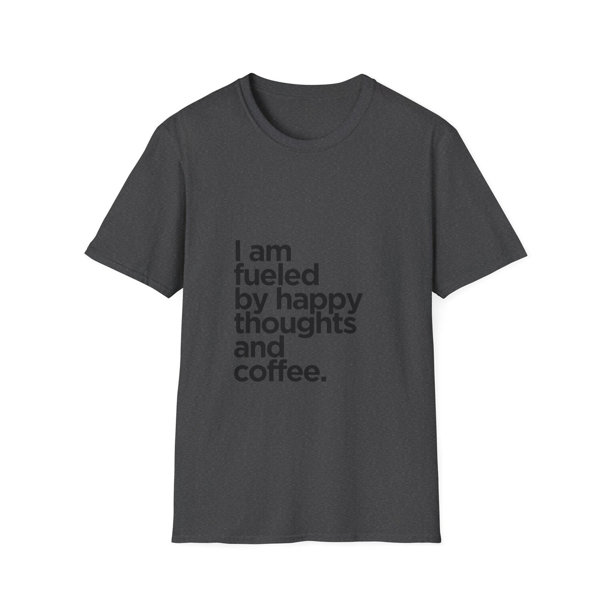 Coffee T‑Shirt — "I am fueled by happy thoughts and coffee." Casual Graphic Tee for Coffee Lovers