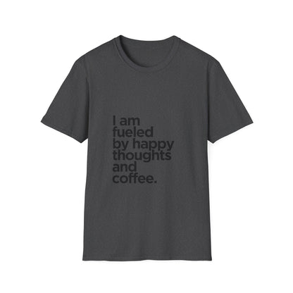 Coffee T‑Shirt — "I am fueled by happy thoughts and coffee." Casual Graphic Tee for Coffee Lovers