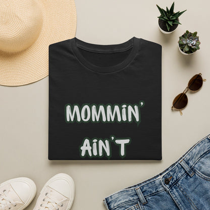 Mommin' Ain't Easy T-Shirt — Funny Mom Graphic Tee for New Moms & Mother's Day