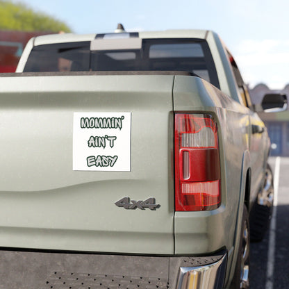 Mommin' Ain't Easy Car Magnet — Funny Mom Momlife Vinyl Magnet for Mothers, Gifts & Mother's Day