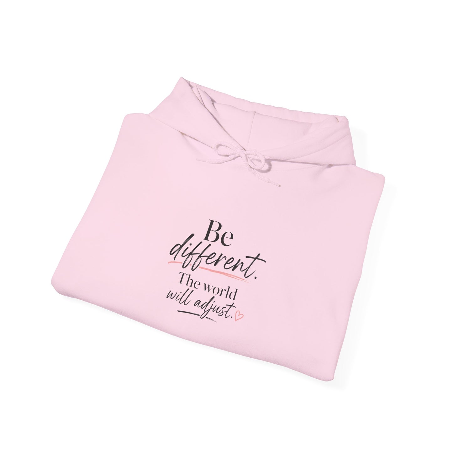 Hoodie — "Be Different, The World Will Adjust" Minimal Inspirational Pullover