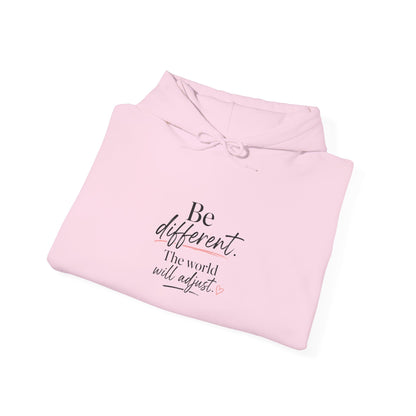 Hoodie — "Be Different, The World Will Adjust" Minimal Inspirational Pullover