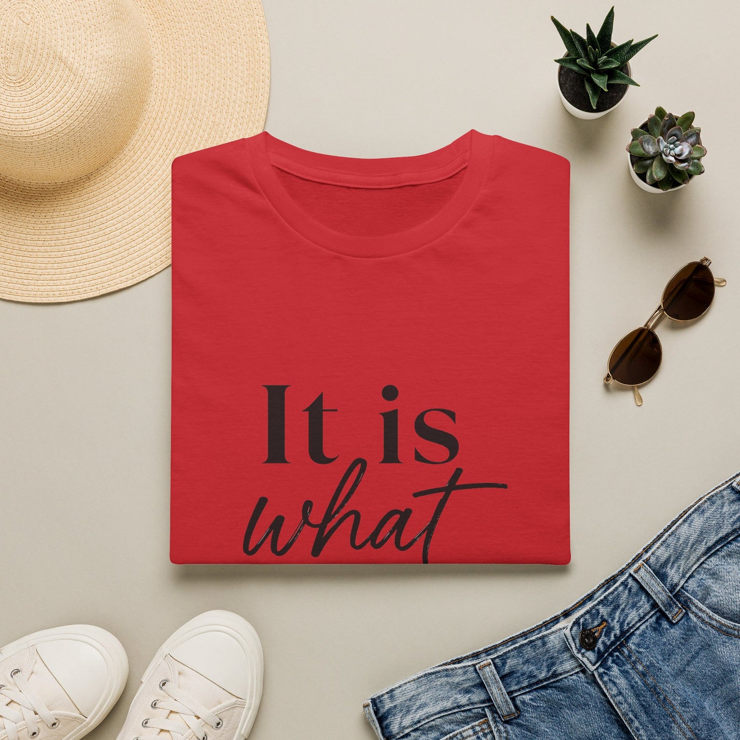 It Is What It Is T-Shirt — Casual Inspirational Quote Tee