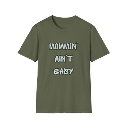 Mommin' Ain't Easy T-Shirt — Funny Mom Graphic Tee for New Moms & Mother's Day