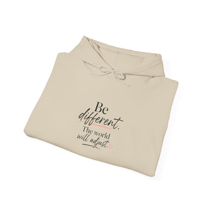 Hoodie — "Be Different, The World Will Adjust" Minimal Inspirational Pullover
