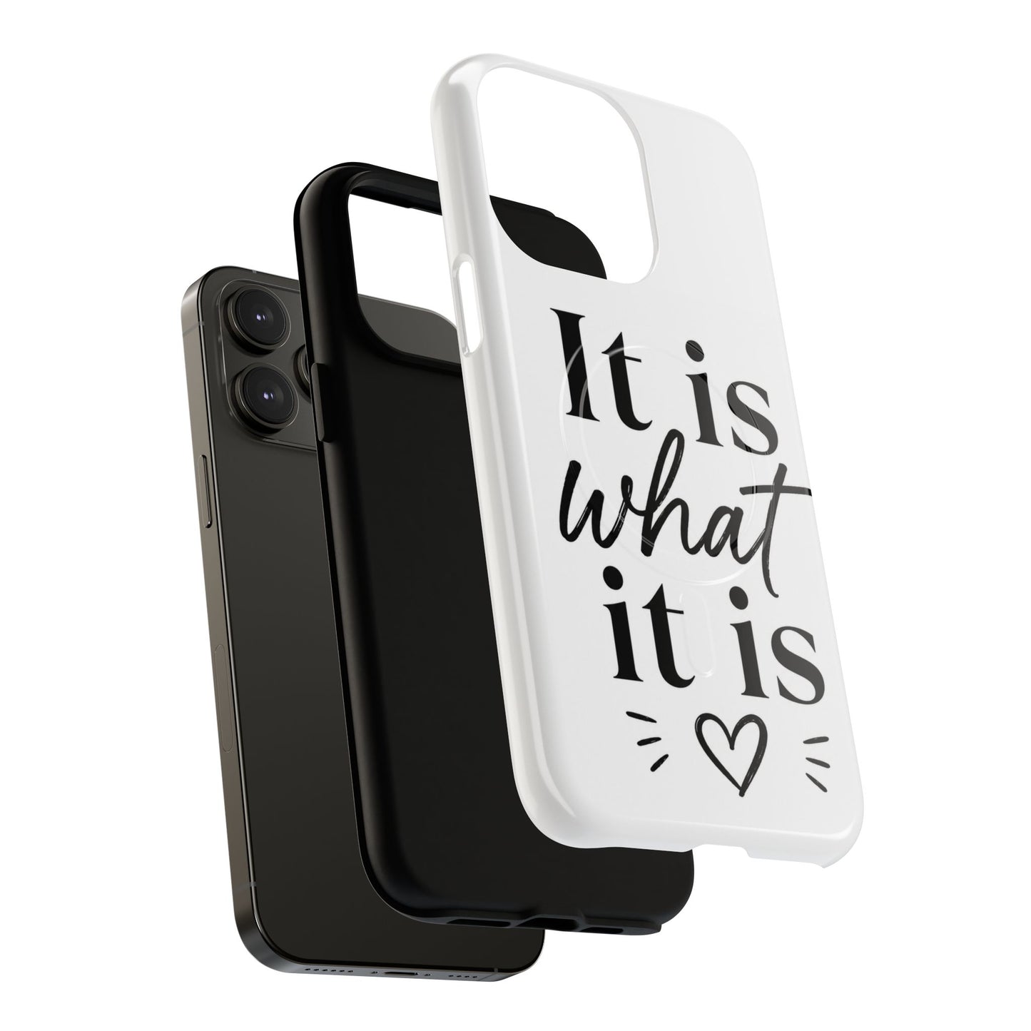 Tough Magnetic Case — "It Is What It Is" Minimalist Phone Case