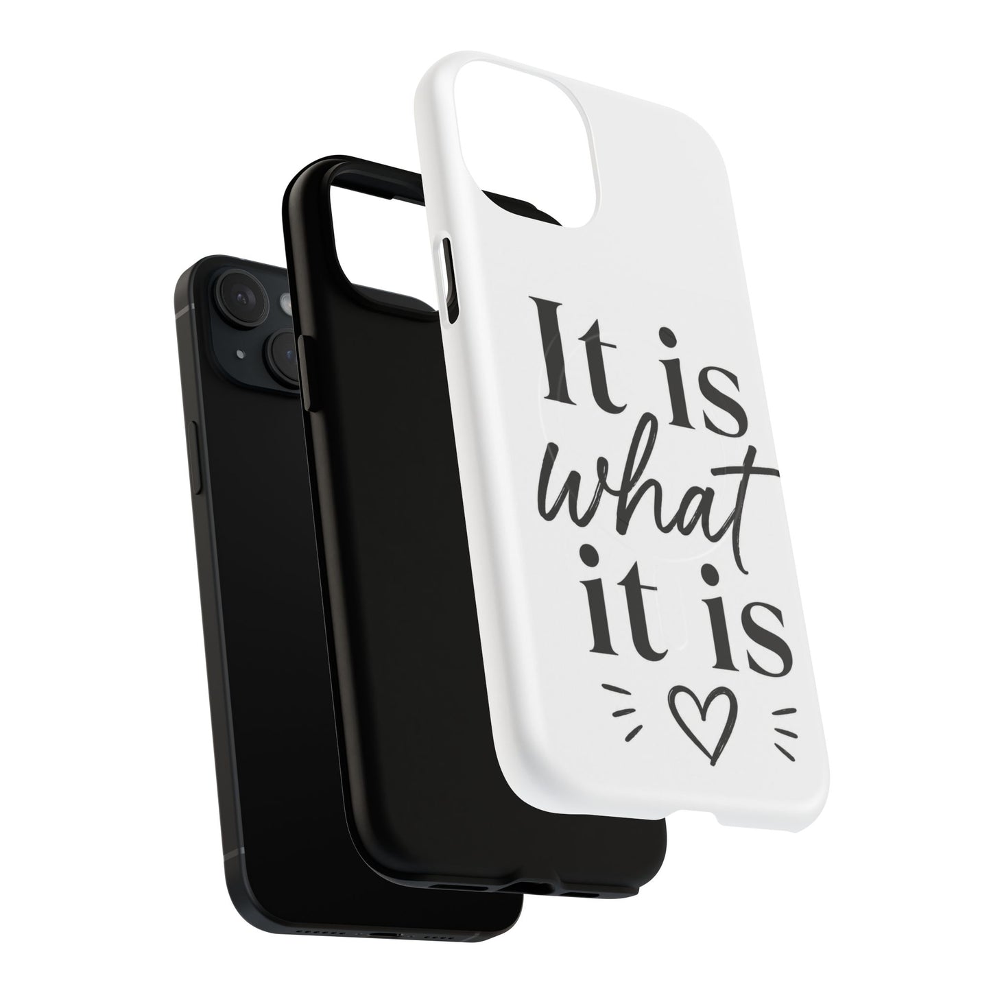 Tough Magnetic Case — "It Is What It Is" Minimalist Phone Case