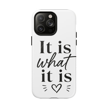Tough Magnetic Case — "It Is What It Is" Minimalist Phone Case