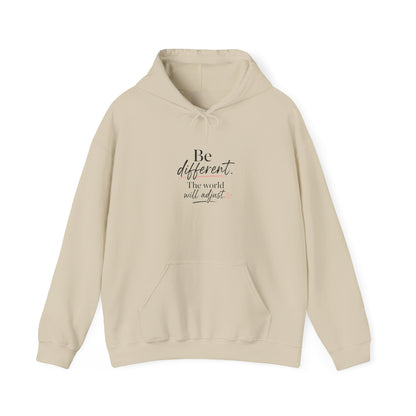 Hoodie — "Be Different, The World Will Adjust" Minimal Inspirational Pullover