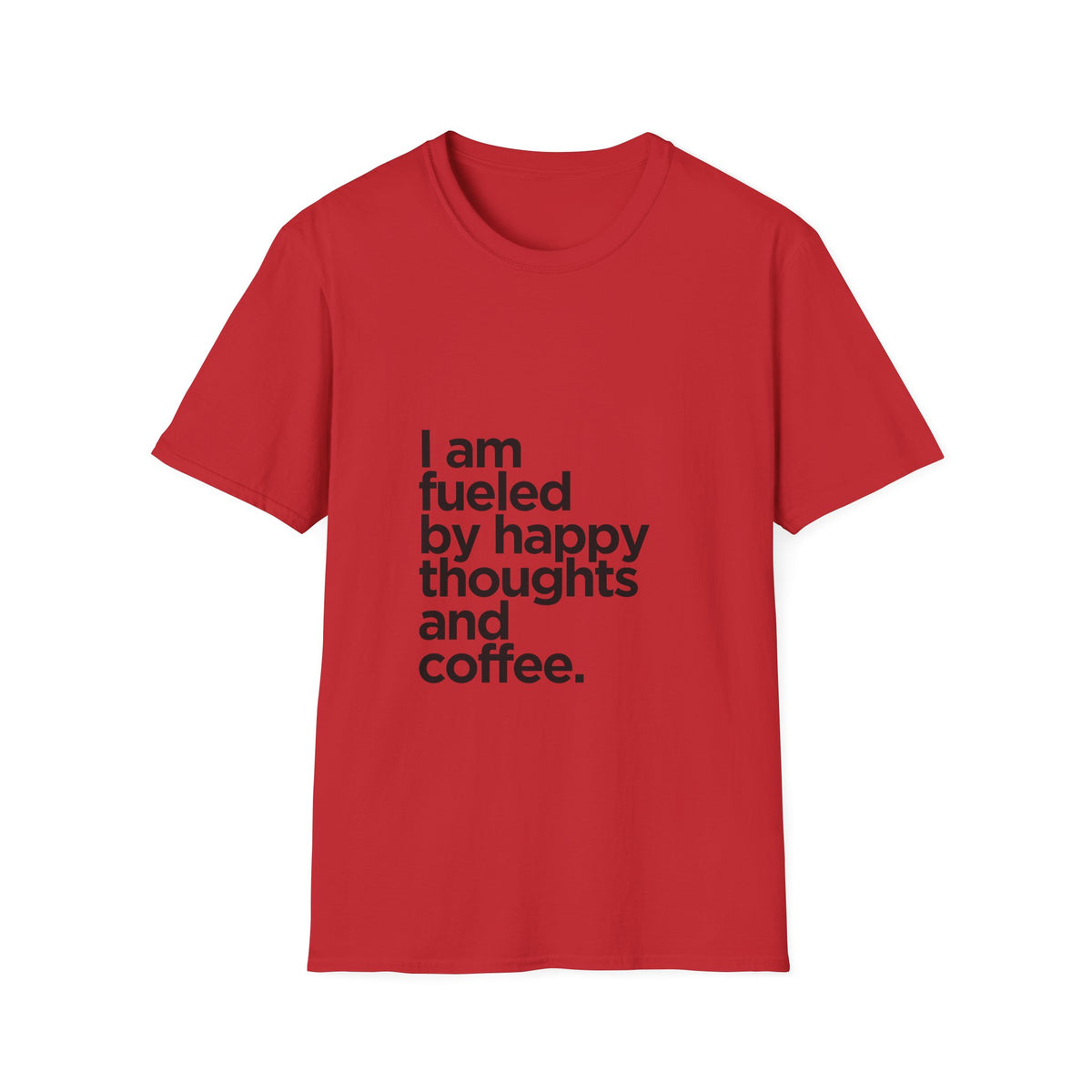 Coffee T‑Shirt — "I am fueled by happy thoughts and coffee." Casual Graphic Tee for Coffee Lovers