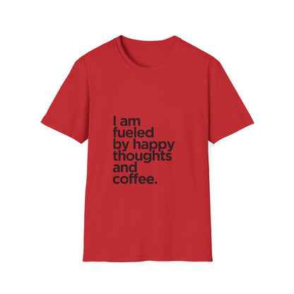 Coffee T‑Shirt — "I am fueled by happy thoughts and coffee." Casual Graphic Tee for Coffee Lovers