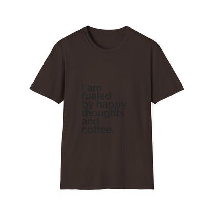 Coffee T‑Shirt — "I am fueled by happy thoughts and coffee." Casual Graphic Tee for Coffee Lovers