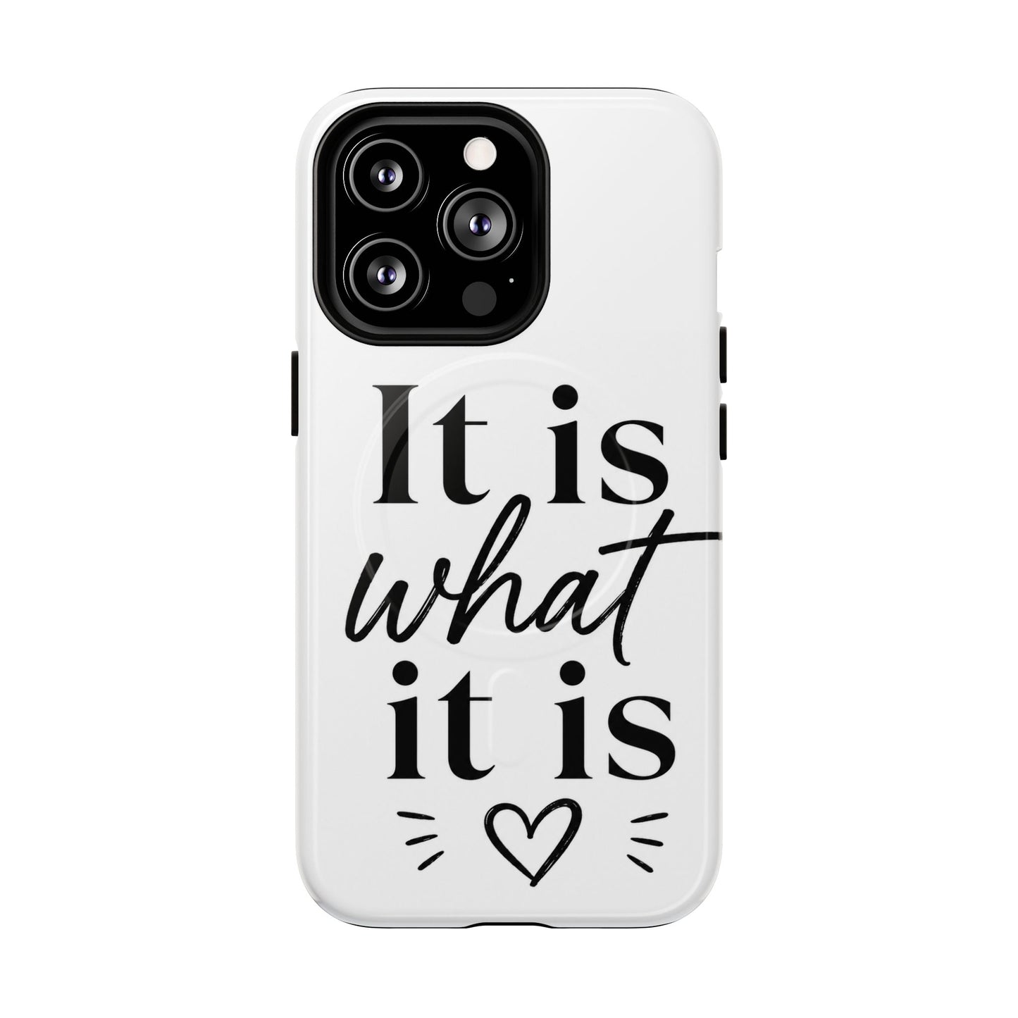 Tough Magnetic Case — "It Is What It Is" Minimalist Phone Case