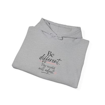 Hoodie — "Be Different, The World Will Adjust" Minimal Inspirational Pullover