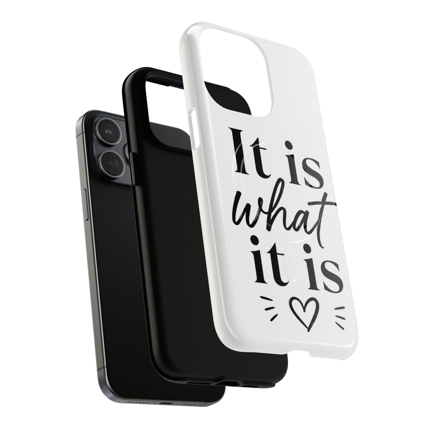 Tough Magnetic Case — "It Is What It Is" Minimalist Phone Case