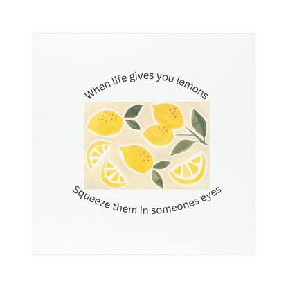 Lemon Illustration Car Magnet — "When Life Gives You Lemons, Squeeze Them in Someone's Eyes"