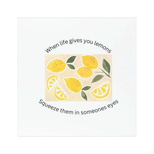 Lemon Illustration Car Magnet — "When Life Gives You Lemons, Squeeze Them in Someone's Eyes"