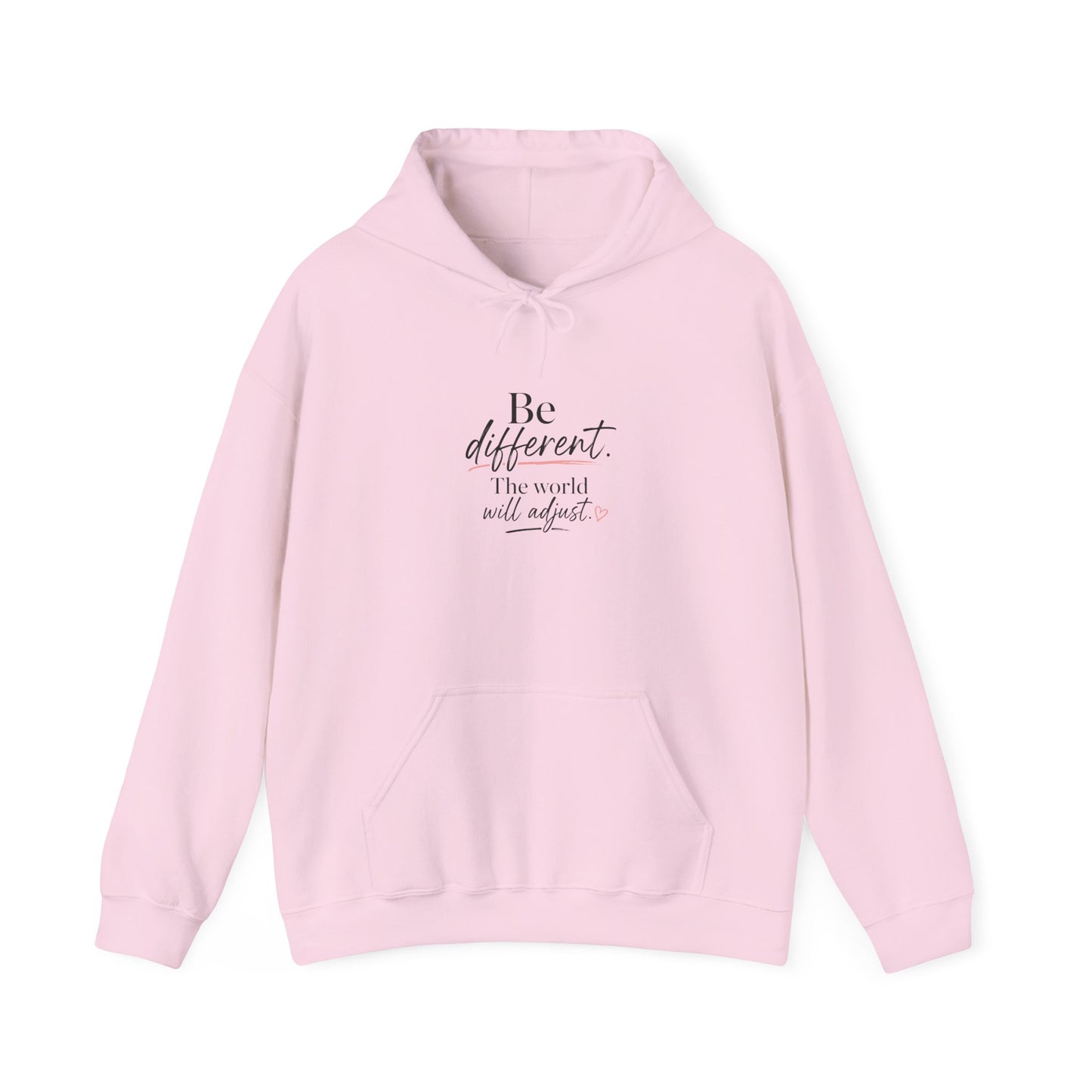 Hoodie — "Be Different, The World Will Adjust" Minimal Inspirational Pullover