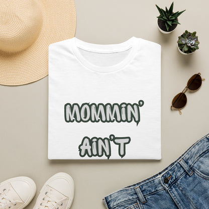 Mommin' Ain't Easy T-Shirt — Funny Mom Graphic Tee for New Moms & Mother's Day