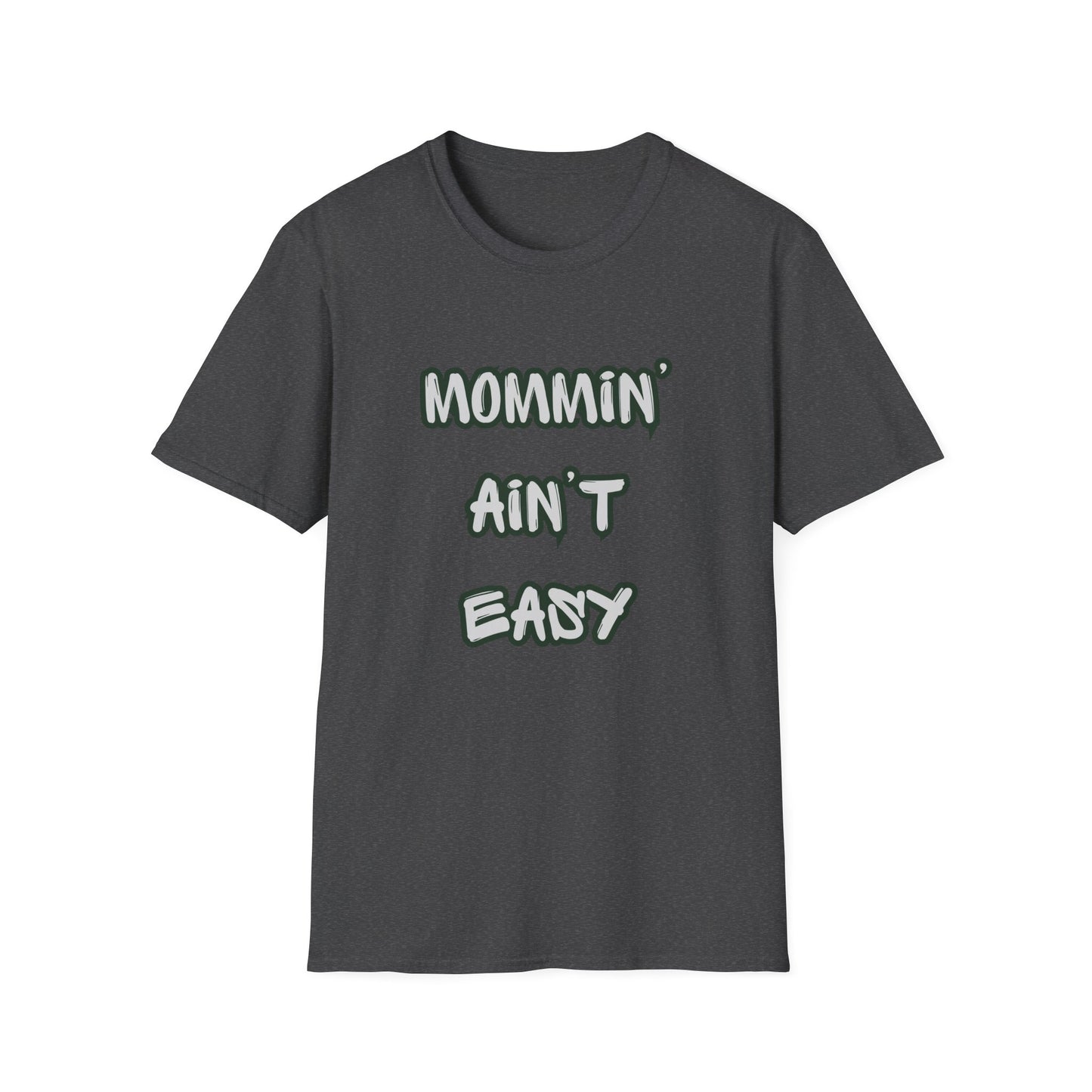 Mommin' Ain't Easy T-Shirt — Funny Mom Graphic Tee for New Moms & Mother's Day