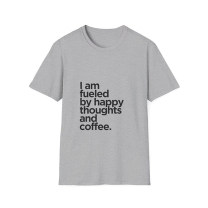 Coffee T‑Shirt — "I am fueled by happy thoughts and coffee." Casual Graphic Tee for Coffee Lovers